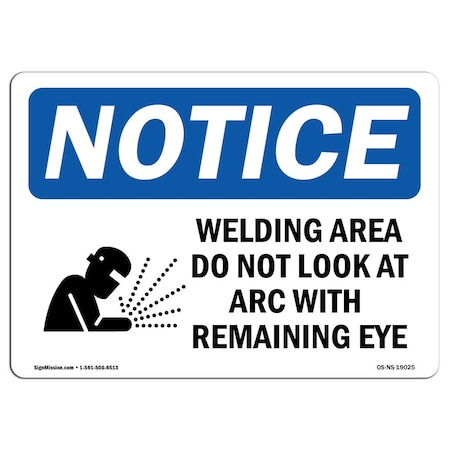 Signmission OSHA Notice Sign, 7" Height, Rigid Plastic, Welding Area Do Not Look At Sign With Symbol, Landscape OS-NS-P-710-L-19025